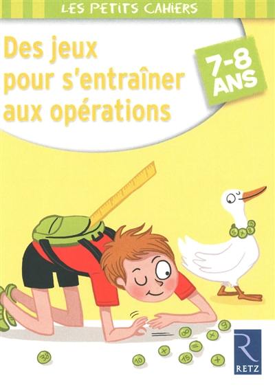 Des jeux pour s'entraîner aux opérations : 7-8 ans