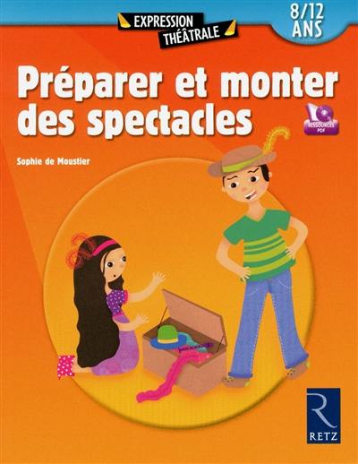 Préparer et monter des spectacles : 8-12 ans