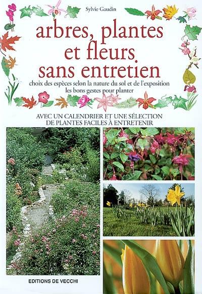 Arbres, plantes et fleurs sans entretien