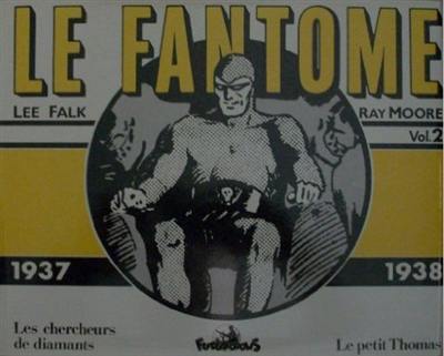 Le Fantôme. Vol. 2. Les Chercheurs de diamants. Le Petit Thomas : 1937-1938