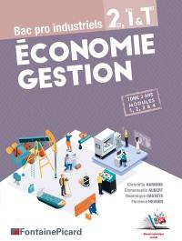 Economie gestion 2de, 1re & terminale bac pro industriels : tome 3 ans, modules 1, 2, 3 & 4