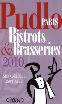 Pudlo Paris bistrots & brasseries 2010 : 580 adresses capitales