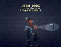 Jean Doux et le mystère de la disquette molle