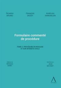 Formulaire commenté de procédure. Vol. 2. Procédure en roulage et sur intérêts civils