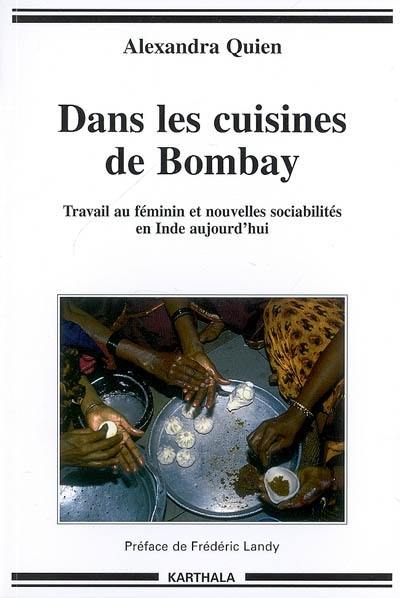 Dans les cuisines de Bombay : travail au féminin et nouvelles sociabilités en Inde aujourd'hui