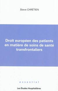 Droit européen des patients en matière de soins de santé transfrontaliers