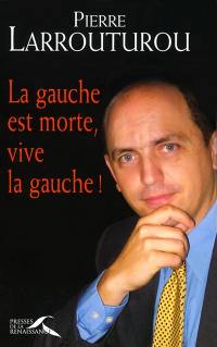 La gauche est morte, vive la gauche !