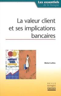 La valeur client et ses implications bancaires