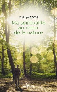 Ma spiritualité au coeur de la nature