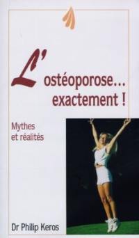 L'ostéoporose exactement : mythes et réalités