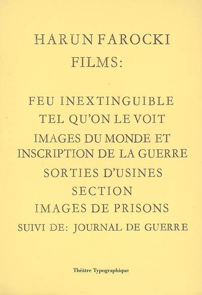 Films. Journal de guerre. Feu inextinguible. Tel qu'on le voit. Images du monde et inscription de la guerre