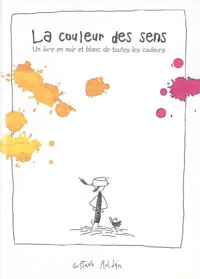 La couleur des sens : un livre en noir et blanc de toutes les couleurs