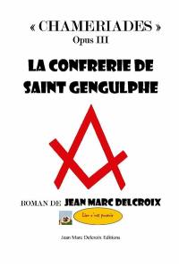 Chameriades. Vol. 3. La confrérie de saint Gengulphe