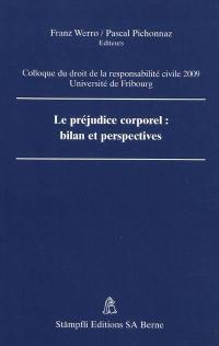 Le préjudice corporel : bilan et perspectives