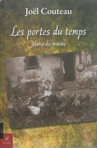 Marie du marais. Vol. 2. Les portes du temps