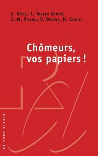 Chômeurs, vos papiers ! : contrôler les chômeurs pour réduire le chômage ?