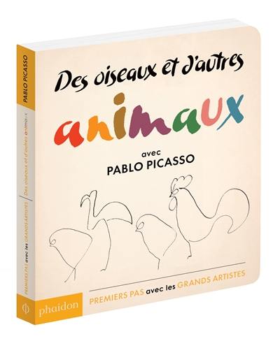 Des oiseaux et d'autres animaux : avec Pablo Picasso