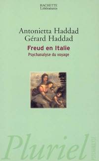 Freud en Italie : psychanalyse du voyage