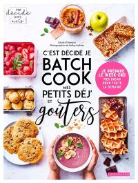 C'est décidé je batch cook mes petits déj' et  goûters