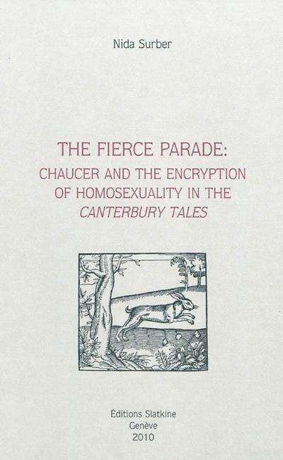 The fierce parade : Chaucer and the encryption of homosexuality in the Canterbury Tales