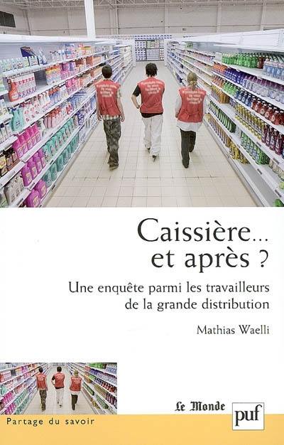 Caissière... et après ? : une enquête parmi les travailleurs de la grande distribution