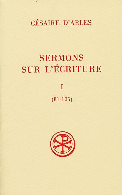 Sermons sur l'Ecriture. Vol. 1. Sermons 81-105