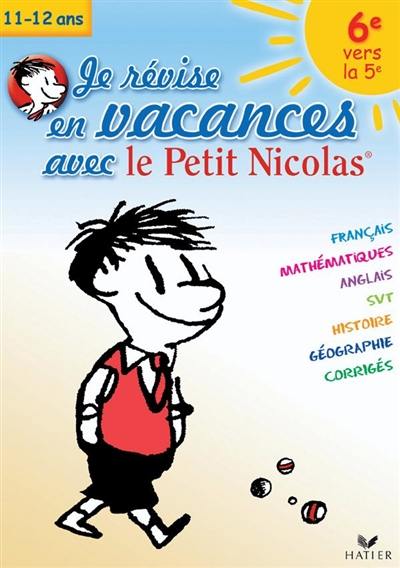 Je révise en vacances avec le Petit Nicolas : 6e vers la 5e