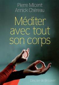 Méditer avec tout son corps