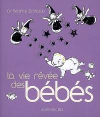 La vie rêvée des bébés