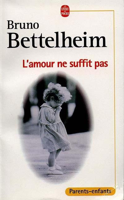 L'Amour ne suffit pas : le traitement des troubles affectifs chez l'enfant