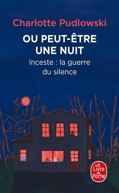 Ou peut-être une nuit : inceste : la guerre du silence