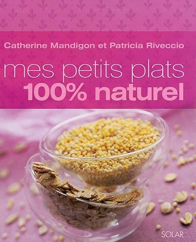 Mes petits plats 100% naturel