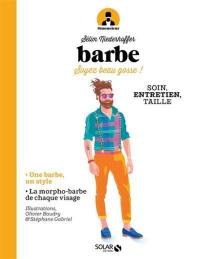 Barbe : soyez beau gosse ! : soin, entretien, taille