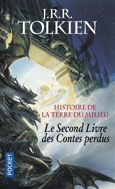 Histoire de la Terre du Milieu. Vol. 2. Le second livre des contes perdus