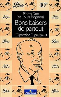 Bons baisers de partout : l'opération Tupeutla. Vol. 3