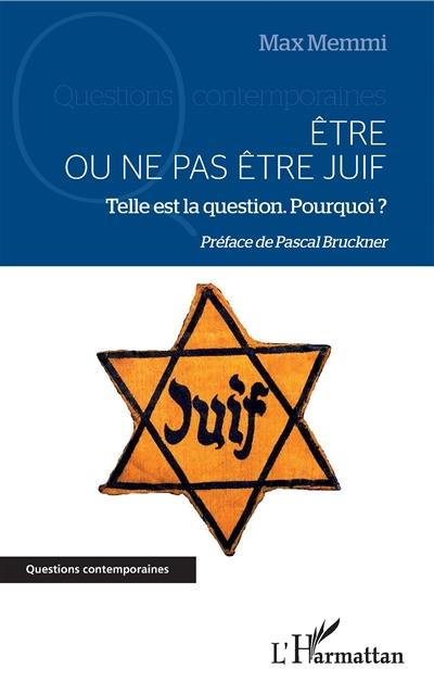 Etre ou ne pas être juif : telle est la question : pourquoi ?