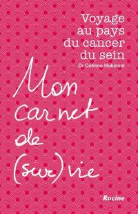 Voyage au pays du cancer du sein : mon carnet de (sur)vie