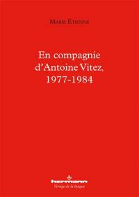 En compagnie d'Antoine Vitez, 1977-1984