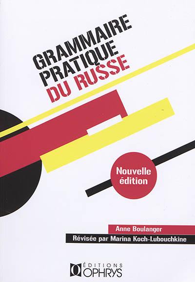 Grammaire pratique du russe : morphologie et syntaxe