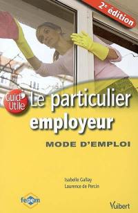 Le particulier employeur : mode d'emploi