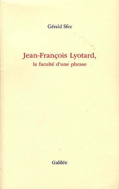 Jean-François Lyotard : la faculté d'une phrase