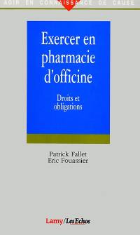 Exercer en pharmacie d'officine : droits et obligations