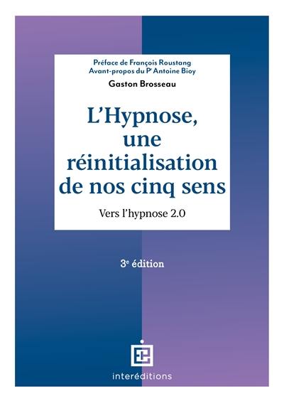 L'hypnose, une réinitialisation de nos cinq sens : vers l'hypnose 2.0