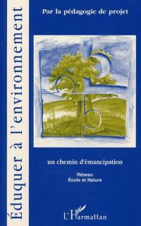 La pédagogie de projet : outil d'éducation à l'environnement