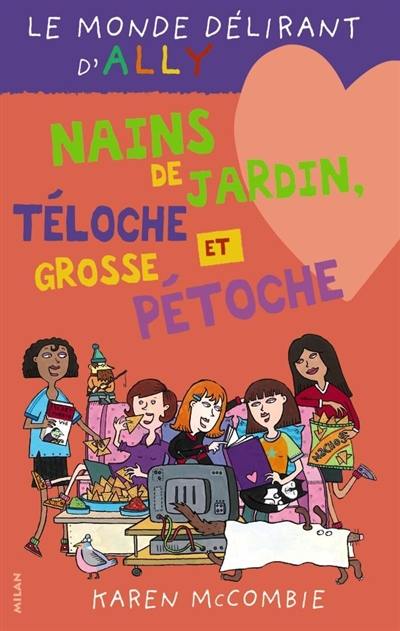 Le monde délirant d'Ally. Vol. 9. Nains de jardin, téloche et grosse pétoche