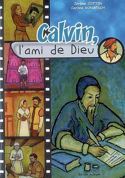 Calvin, l'ami de Dieu