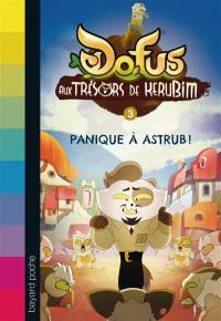 Dofus : aux trésors de Kerubim. Vol. 3. Panique à Astrub !