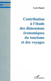 Contribution à l'étude des dimensions économiques du tourisme et des voyages