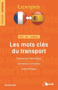 Les mots-clés du transport, français-espagnol : BTS, IUT, licence : classement thématique, exemples d'utilisation, index bilingue