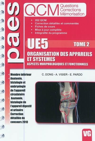 UE5 organisation des appareils et systèmes : aspects morphologiques et fonctionnels : QCM questions corrections mémorisation. Vol. 2